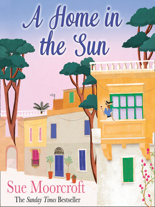 Title details for A Home in the Sun by Sue Moorcroft - Available